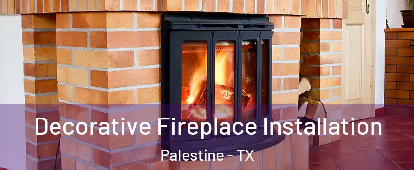  Decorative Fireplace Installation Palestine - TX