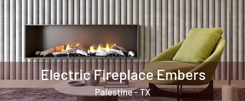  Electric Fireplace Embers Palestine - TX