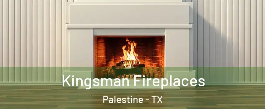  Kingsman Fireplaces Palestine - TX