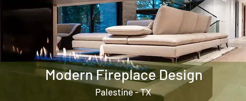  Modern Fireplace Design Palestine - TX