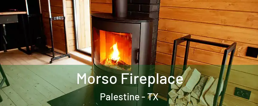  Morso Fireplace Palestine - TX
