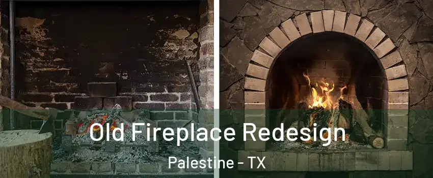  Old Fireplace Redesign Palestine - TX