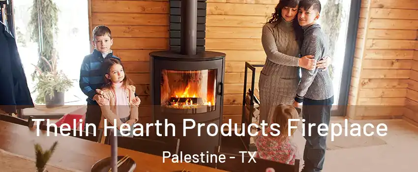  Thelin Hearth Products Fireplace Palestine - TX